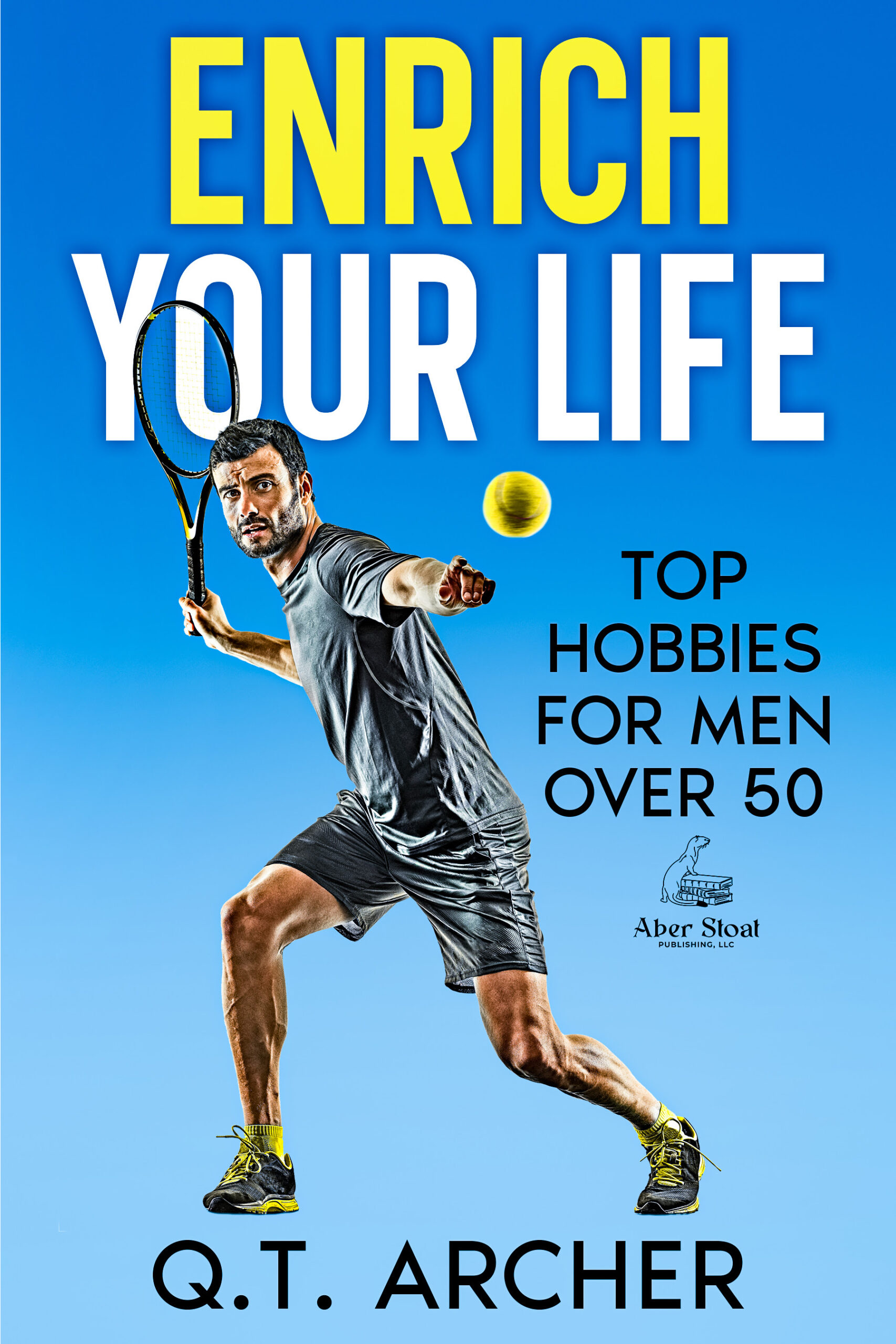 ENRICH YOUR LIFE TOP HOBBIES FOR MEN OVER 50-Q.T.ARCHER