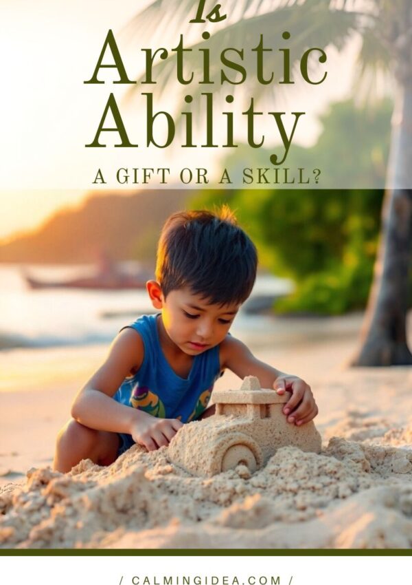 Is Artistic Ability a Gift or Skill? How To Develop It